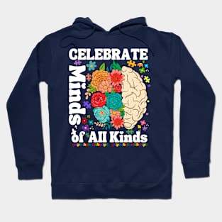 Celebrate Minds of All Kinds Autism Awareness Men Women Kids Hoodie